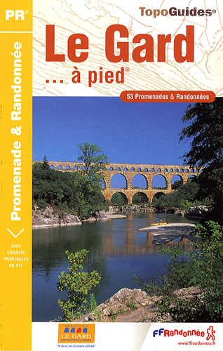 Le Gard... à pied : 53 promenades & randonnées