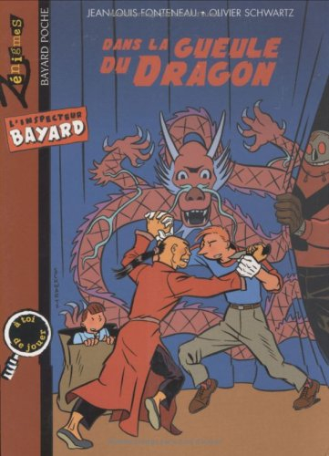 L'inspecteur Bayard. Vol. 2004. Dans la gueule du dragon