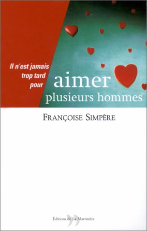 Il n'est jamais trop tard pour aimer plusieurs hommes
