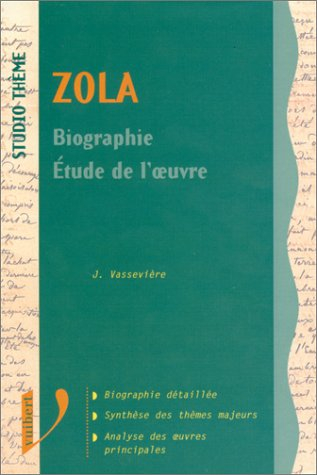 Zola : biographie, étude de l'oeuvre