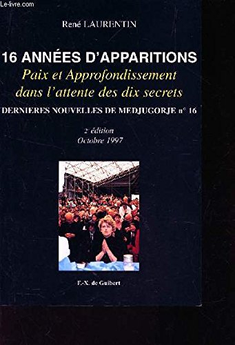 Dernières nouvelles de Medjugorje. Vol. 16. 16 années d'apparitions : paix et approfondissement dans