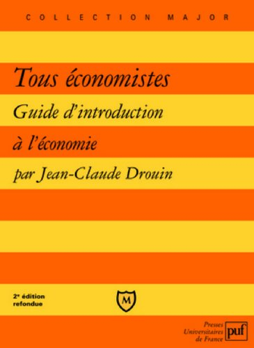 Tous économistes : guide d'introduction à l'économie