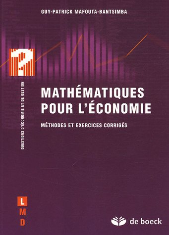 Mathématiques pour l'économie : méthodes et exercices corrigés