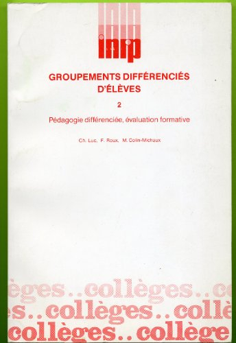 Groupements différenciés d'élèves. Vol. 2. Pédagogie différenciée, évaluation formative : groupe de 