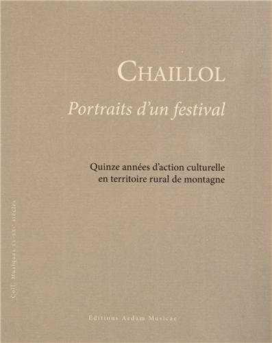 Chaillol : portraits d'un festival : quinze années d'action culturelle en territoire rural de montag