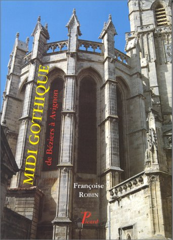 Midi gothique : partie orientale : de Béziers à Avignon