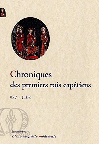 Chroniques des premiers Capétiens : 987-1108