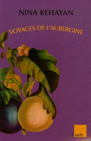 Voyages de l'aubergine : 159 recettes