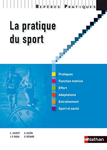 La pratique du sport : pratiques, fonction motrice, effort, adaptations, entraînement, sport et sant