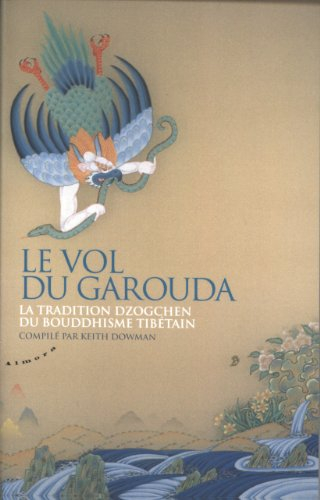 Le vol du Garouda : la tradition dzogchen du bouddhisme tibétain