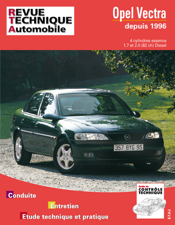 Revue technique automobile, n° 728.1. Opel Vectra essence et diesel depuis 96