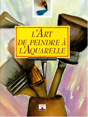 L'art de peindre à l'aquarelle
