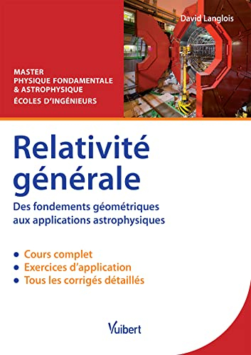 Relativité générale, des fondements géométriques aux applications astrophysiques : cours & exercices