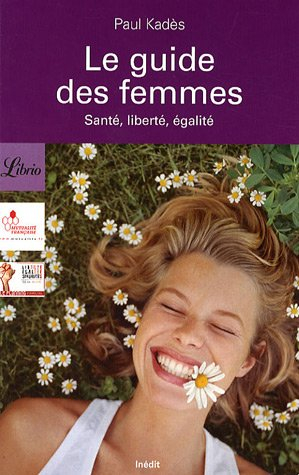 Le guide des femmes : santé, liberté, égalité