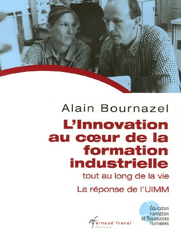 l'innovation au coeur de la formation industrielle tout au long de la vie : la réponse de l'uimm