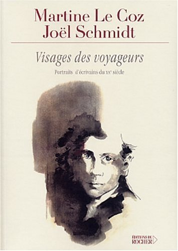 Visages des voyageurs : portraits d'écrivains du XXe siècle