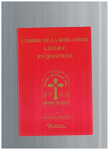 L'ordre de la Rose-croix, AMORC en questions
