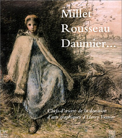 Millet, Rousseau, Daumier... : chefs-d'oeuvre de la donation d'arts graphiques d'Henri Vasnier