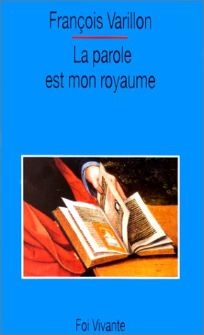 La Parole est mon royaume : vingt homélies au fil de l'année liturgique