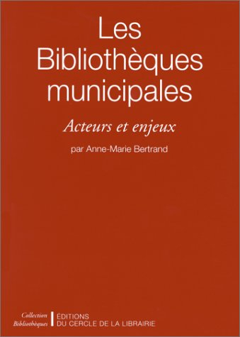 les bibliothèques municipales. acteurs et enjeux