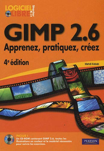 Gimp 2.6 : apprenez, pratiquez, créez