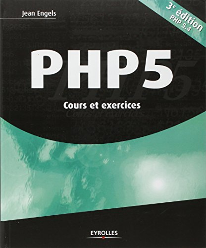 PHP 5 : cours et exercices : PHP 5.4