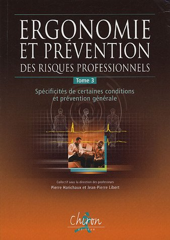 Ergonomie et prévention des risques professionnels. Vol. 3. Spécificités de certaines conditions et 