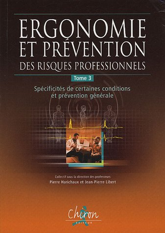 Ergonomie et prévention des risques professionnels. Vol. 3. Spécificités de certaines conditions et