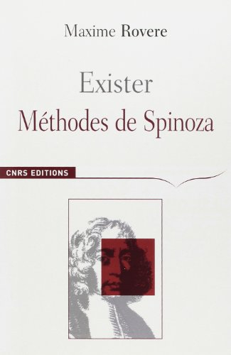Comment vivre : Spinoza, méthodes pour exister