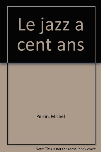 Le jazz a cent ans