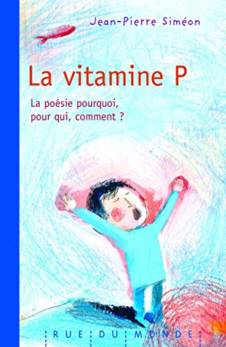 La vitamine P : la poésie, pourquoi, pour qui, comment ?