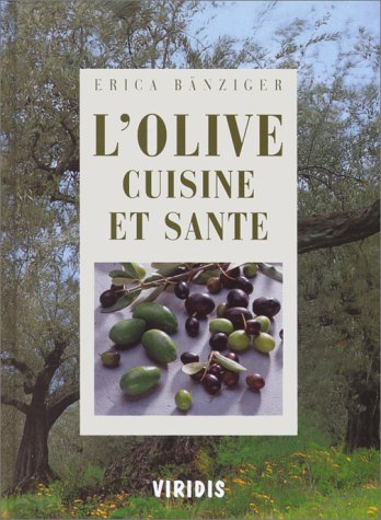 L'olive : cuisine et santé