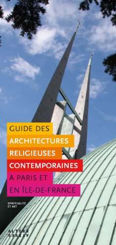 Guide des architectures religieuses contemporaines à Paris et en Ile-de-France