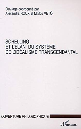 Schelling et l'élan du Système de l'idéalisme transcendantal : colloque, CRHIA, Poitiers, 27-29 avri