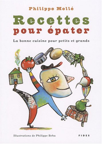 recettes pour épater : la bonne cuisine pour petits et grands