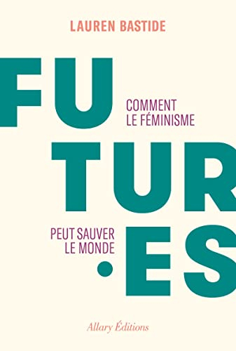Futur.es : comment le féminisme peut sauver le monde