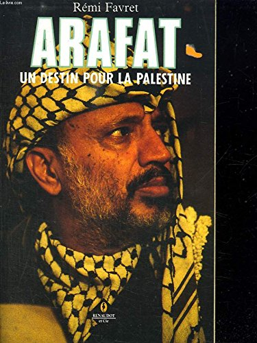 Arafat : un destin pour la Palestine