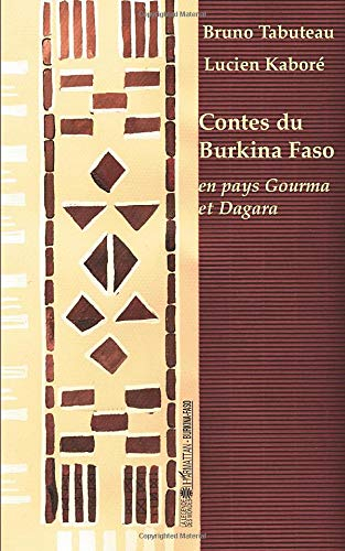 Contes du Burkina Faso : en pays Gourma et Dagara