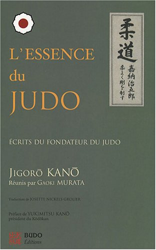 L'essence du judo : écrits du fondateur du judo