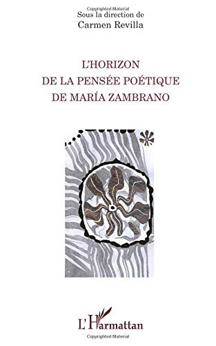 L'horizon de la pensée poétique de Maria Zambrano