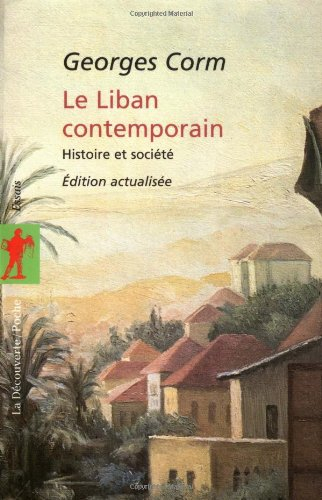 Le Liban contemporain : histoire et société