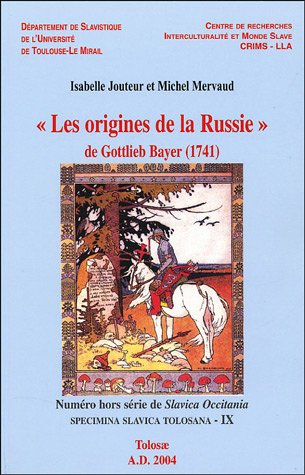 "les origines de la russie" : de gottlieb bayer 1741