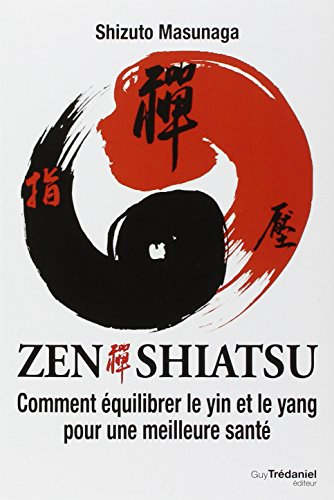 Zen shiatsu : comment équilibrer le yin et le yang pour une meilleure santé