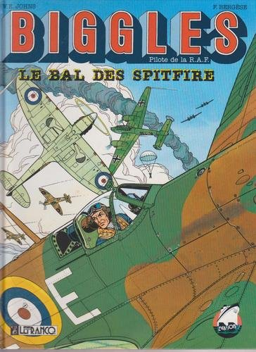 biggles, tome 3 : le bal des spitfire