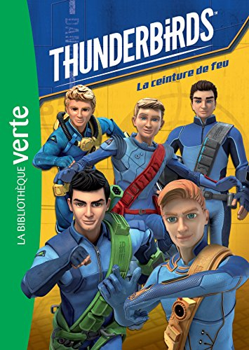 Thunderbirds. Vol. 1. La ceinture de feu