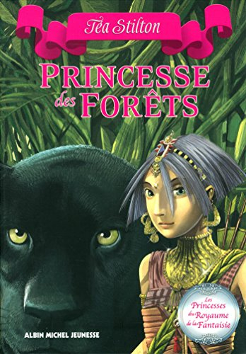 Les princesses du royaume de la Fantaisie. Vol. 4. Princesse des forêts