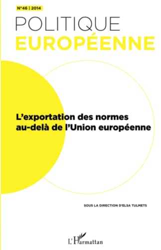 Politique européenne, n° 46. L'exportation des normes au-delà de l'Union européenne