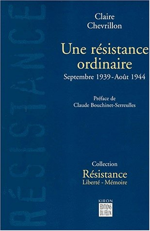 Une résistance ordinaire : septembre 1939-août 1944