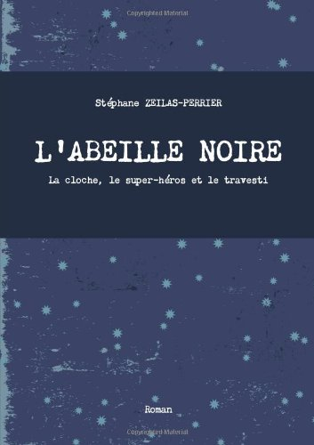 L'ABEILLE NOIRE - La cloche, le super-héros et le travesti