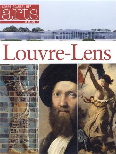 connaissance des arts, hors-série n, 563 : louvre-lens